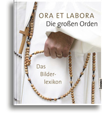 Ora et labora - Die großen Orden 