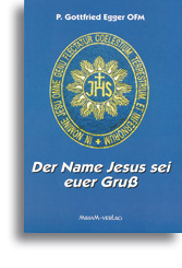 Der Name Jesus sei euer Gruß