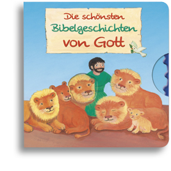 Die schönsten Bibelgeschichten von Gott