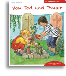 Von Tod und Trauer den Kindern erzählt