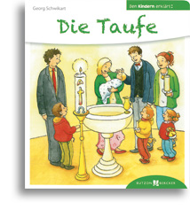 Die Taufe den Kindern erklärt