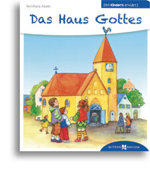 Das Haus Gottes den Kindern erklärt