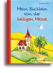 Mein Büchlein von der heiligen Messe