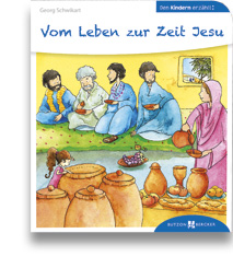 Vom Leben zur Zeit Jesu den Kindern erzählt