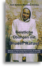 Geistliche Übungen mit Bruder Rafael Arnaiz-Baron