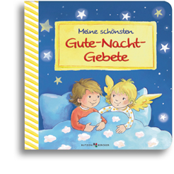 Meine schönsten Gute-Nacht-Gebete