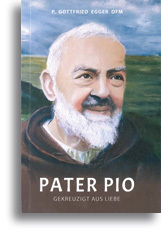Pater Pio, gekreuzigt aus Liebe