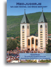 Medjugorje – Wo der Himmel die Erde berührt