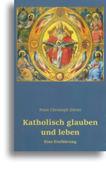 Katholisch glauben und leben