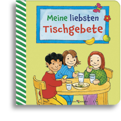 Meine liebsten Tischgebete