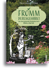 Fromm durchgeharkt