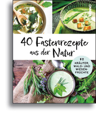 40 Fastenrezepte aus der Natur