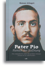 Pater Pio, Mensch der Hoffnung