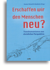 Erschaffen wir den Menschen neu?