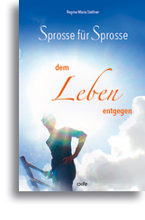Sprosse für Sprosse dem Leben entgegen
