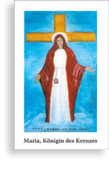 Maria, Königin des Kreuzes