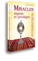 Miracles, signes et prodiges eucharistiques