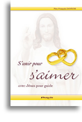 S'unir pour s'aimer avec Jésus pour guide