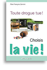 Toute drogue tue ! Choisis la vie !