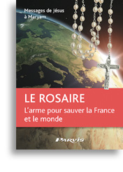 Le Rosaire, l'arme pour sauver la France et le monde