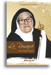 Le Rosaire avec Soeur Lucie Le Rosaire avec Soeur Lucie