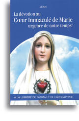 La dévotion au Coeur Immaculé de Marie,<br> urgence de notre temps!