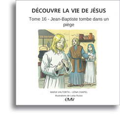 Découvre la vie de Jésus - Tome 16