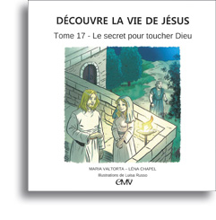 Découvre la vie de Jésus - Tome 17