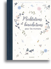 Méditations et bénédictions pour les mamans