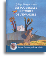 Le Pape François raconte les plus belles histoires de l'Evangile