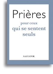 Prières pour ceux qui se sentent seuls