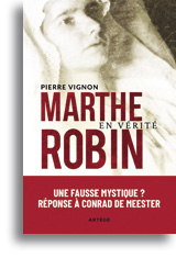 Marthe Robin en vérité