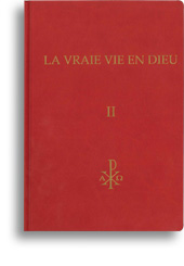 La Vraie Vie en Dieu - Tome II