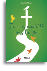 Tu m'as conduite vers la vie