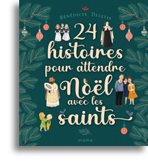 24 histoires pour attendre Noël avec les saints 