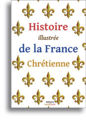 Histoire illustrée de la France chrétienne