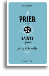 Prier avec 52 saints époux et pères de famille