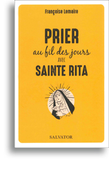 Prier au fil des jours avec sainte Rita