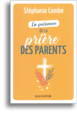 La puissance de la prière des parents