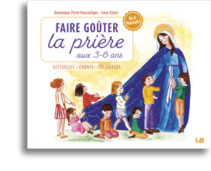 Faire goûter la prière aux 3-6 ans