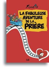 La fabuleuse aventure de la prière