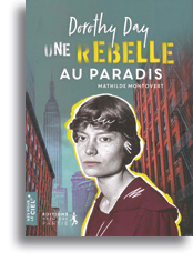 Dorothy Day, une rebelle au paradis