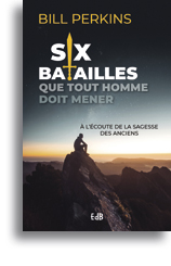 Six batailles que tout homme doit mener