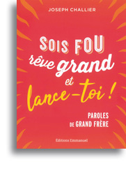 Sois fou, rêve grand et lance-toi!