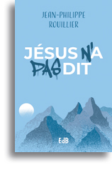 Jésus n'a pas dit