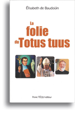 La folie du Totus tuus