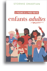 La puissance de la prière pour vos enfants adultes