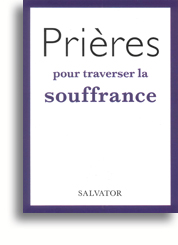 Prières pour traverser la souffrance