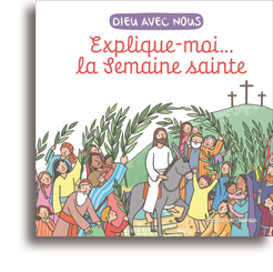 Explique-moi... la Semaine Sainte
