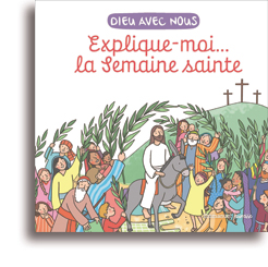 Explique-moi… la Semaine Sainte